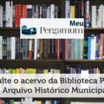 Consulta ao acervo da Biblioteca Pública Municipal Machado de Assis já está online