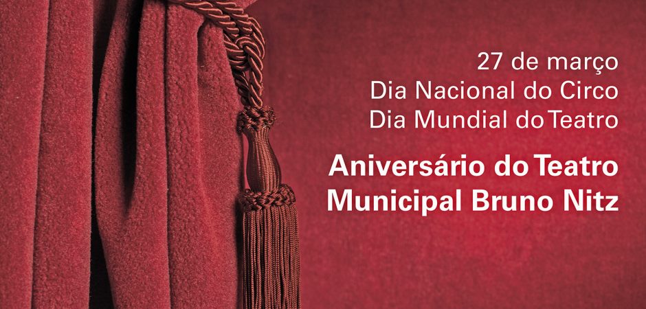 27 de março Aniversário do Teatro Municipal Bruno Nitz!