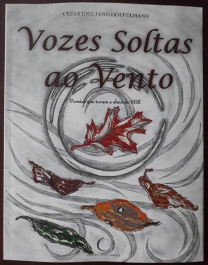Morador de Balneário Camboriú, Cesar Emiliano Hoefelmann está lançando seu livro “Vozes Soltas ao Vento”.